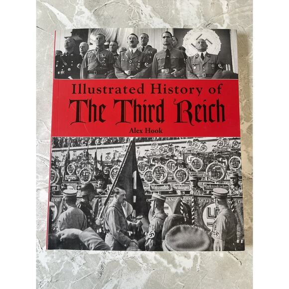 Illustrated History of The Third Reich, Alex‎ Hook, WWII, Germany. 2004 - Picture 1 of 5
